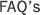 FAQ'S