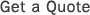 Get a Quote